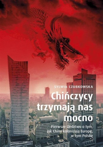 Chińczycy trzymają nas mocno, Sylwia Czubkowska