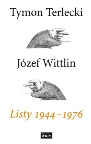 Listy 1944 - 1976, Tymon Terlecki, Józef Wittlin