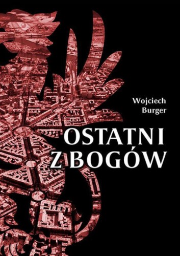 Ostatni z bogów, Wojciech Burger