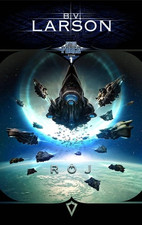 Star Force T.1 Rój, B.V. Larson