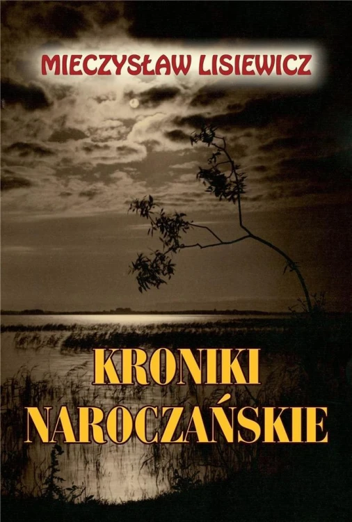 Kroniki naroczańskie, Mieczysław Lisiewicz