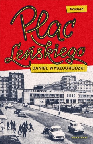 Plac Leńskiego, Daniel Wyszogrodzki