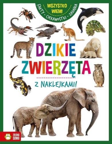 Wszystko wiem. Dzikie zwierzęta, praca zbiorowa