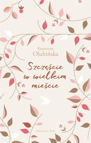 Szczęście w wielkim mieście, Katarzyna Olubińska