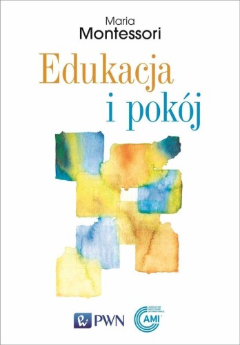 Edukacja i pokój, Maria Montessori