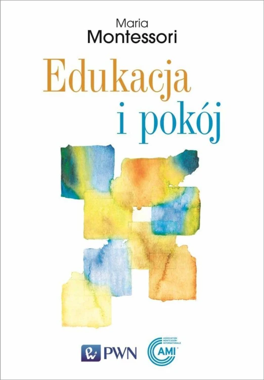 Edukacja i pokój, Maria Montessori