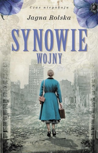 Czas niepokoju. Synowie wojny, Jagna Rolska
