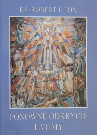Ponowne odkrycie Fatimy, Robert J. Fox