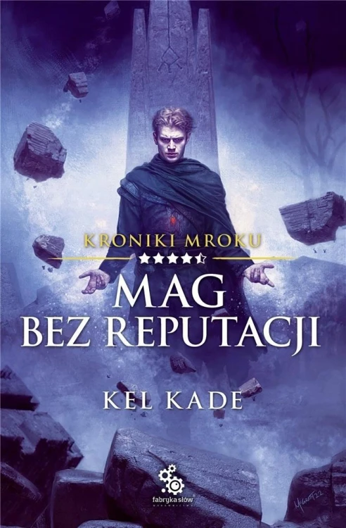 Kroniki Mroku T.4.5 Mag bez reputacji, Kel Kade