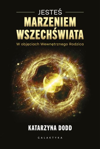 Jesteś Marzeniem Wszechświata, Katarzyna Dodd