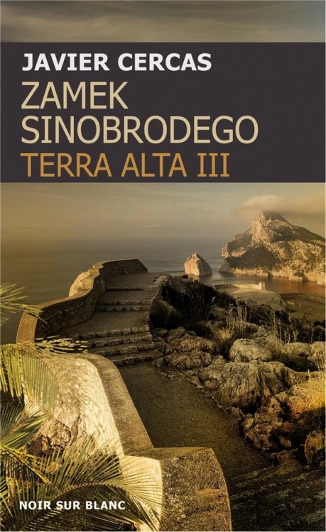 Zamek Sinobrodego. Terra Alta 3, Javier Cercas