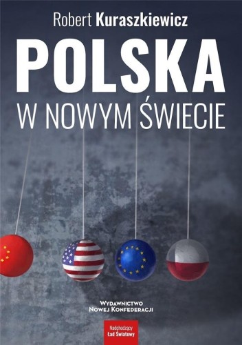 Polska w nowym świecie Br., Robert Kuraszkiewicz