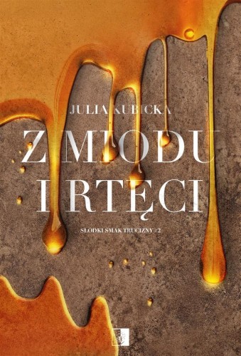 Z miodu i rtęci, Julia Kubicka