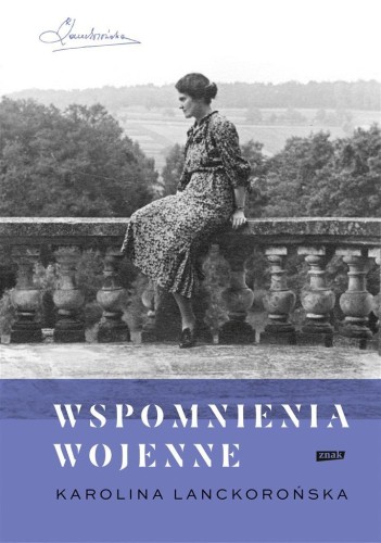 Wspomnienia wojenne, Karolina Lanckorońska