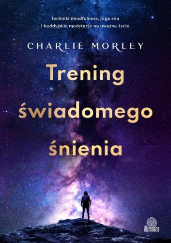 Trening świadomego śnienia, Charlie Morley