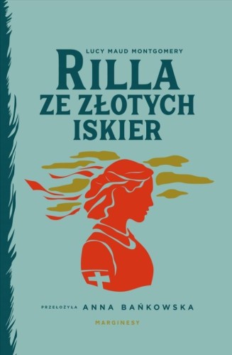 Rilla ze Złotych Iskier, Lucy Maud Montgomery