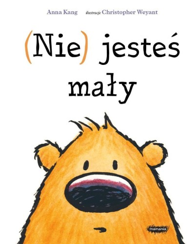(Nie) jesteś mały, Christopher Weyant, Anna Kang