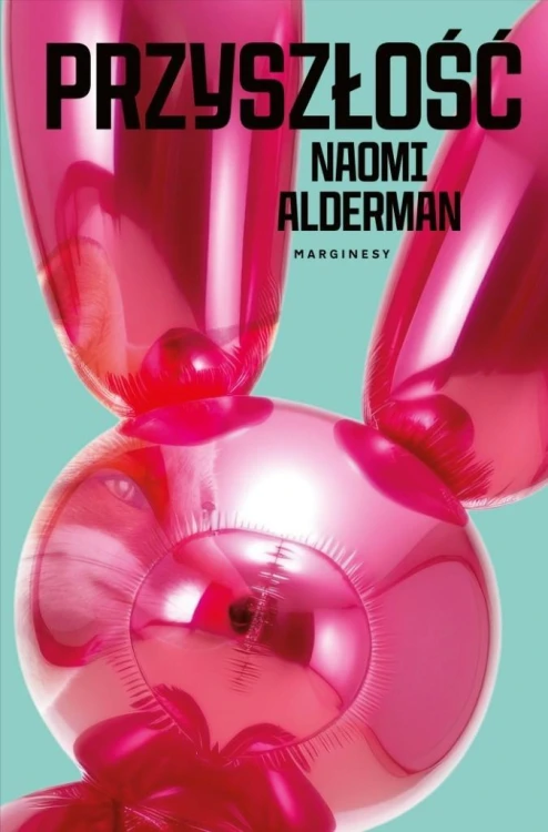 Przyszłość, Naomi Alderman
