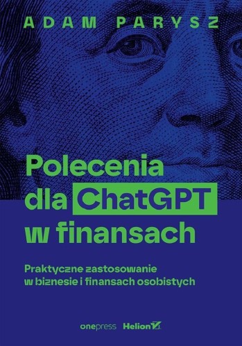 Polecenia dla ChatGPT w finansach, Adam Parysz