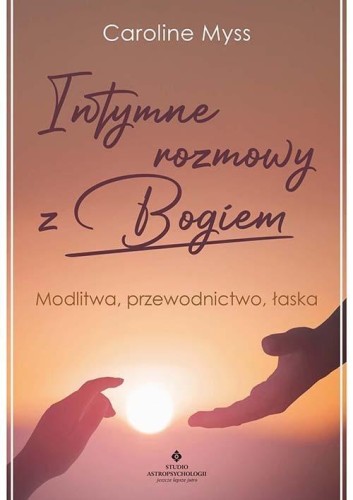 Intymne rozmowy z Bogiem, Caroline Myss