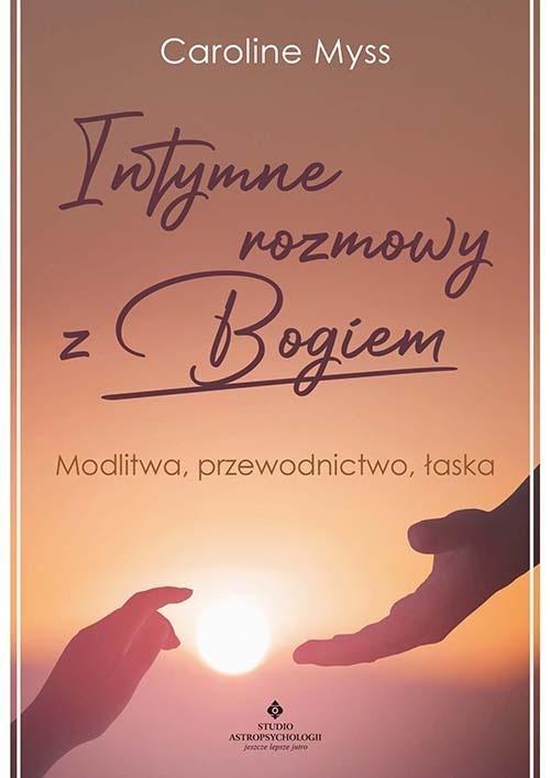 Intymne rozmowy z Bogiem, Caroline Myss