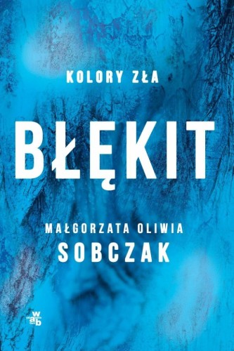 Kolory zła T.5 Błękit, Małgorzata Oliwia Sobczak