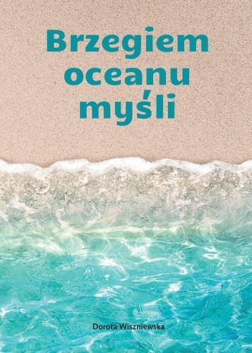 Brzegiem oceanu myśli, Dorota Wiszniewska