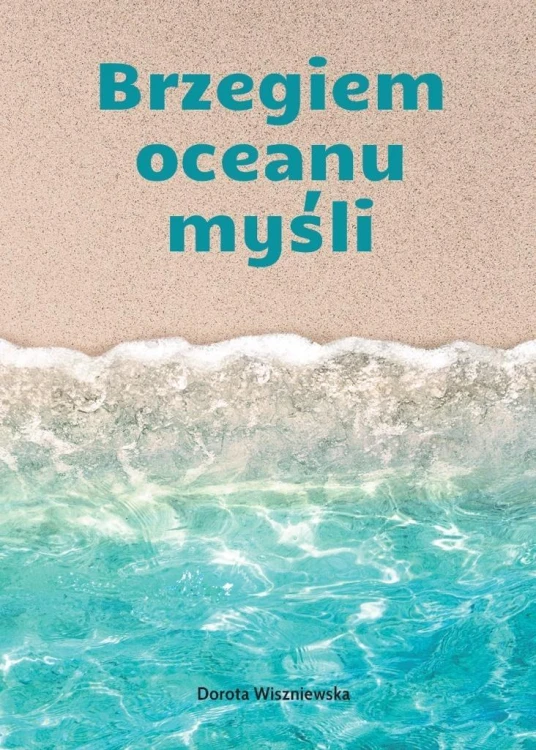 Brzegiem oceanu myśli, Dorota Wiszniewska