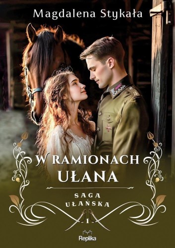Saga ułańska. W ramionach ułana, Magdalena Stykała
