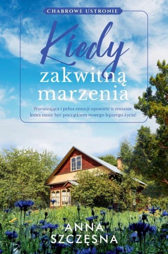 Kiedy zakwitną marzenia, Anna Szczęsna