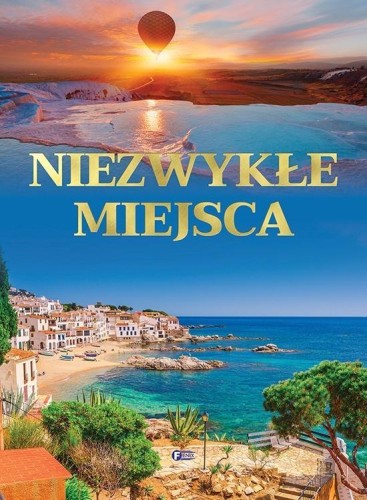 Niezwykłe miejsca, Opracowanie Zbiorowe