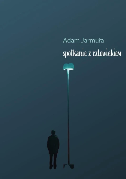 Spotkanie z Człowiekim, Adam Jarmula