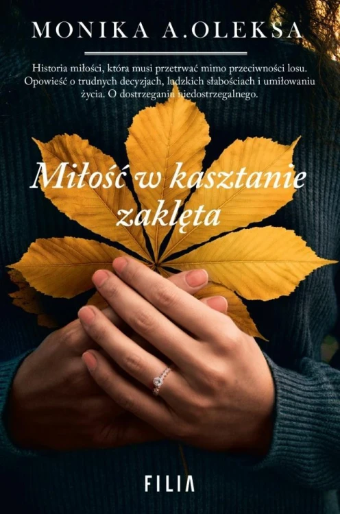 Miłość w kasztanie zaklęta, Monika A. Oleksa