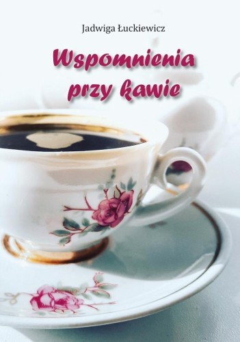 Wspomnienia przy kawie, Jadwiga Łuckiewicz