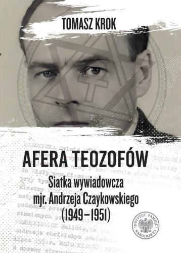 Afera teozofów. Siatka wywiadowcza..., Tomasz Krok