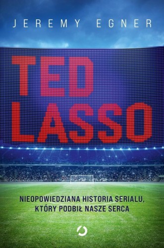 Ted Lasso. Nieopowiedziana historia serialu...