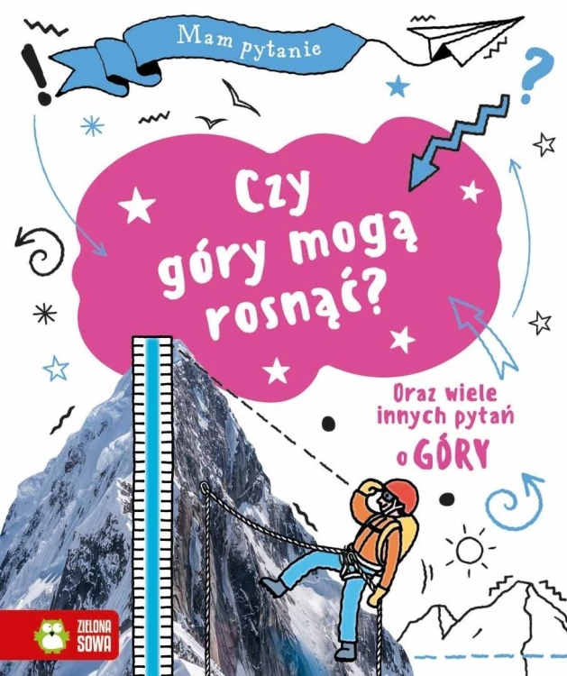 Mam pytanie. Czy góry mogą rosnąć?