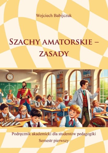 Szachy amatorskie - zasady, Wojciech Babijczuk