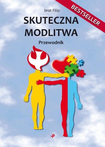 Skuteczna modlitwa. Przewodnik, brat Filip