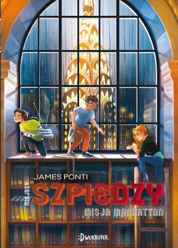 Miejscy Szpiedzy T.5 Misja Manhattan, James Ponti