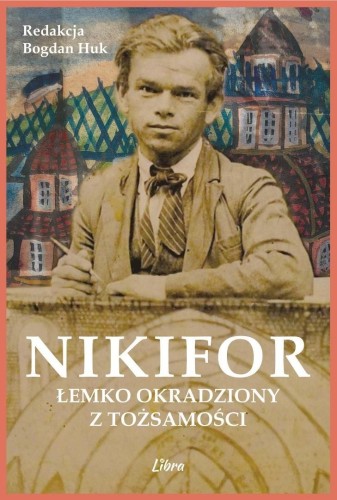 Nikifor. Łemko okradziony z tożsamości, Bogdan Huk