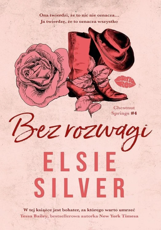Chestnut Springs T.4 Bez rozwagi, Elsie Silver