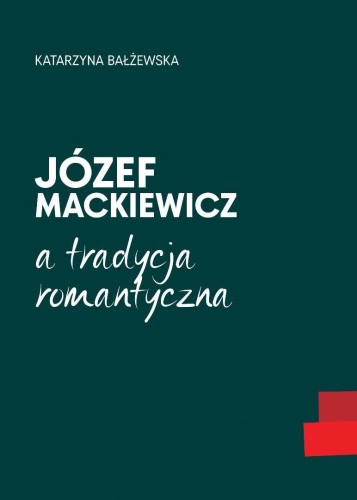 Józef Mackiewicz a tradycja romantyczna