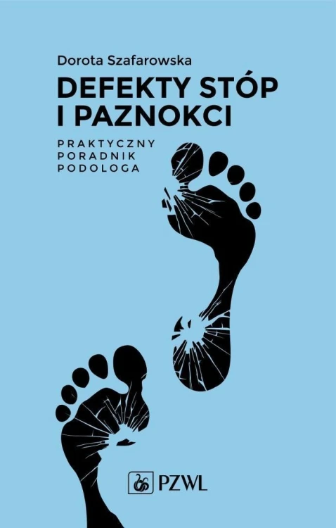 Defekty stóp i paznokci. Praktyczny poradnik podol