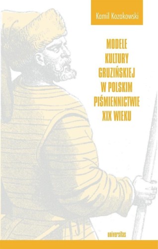 Modele kultury gruzińskiej w polskim piśmiennictw.
