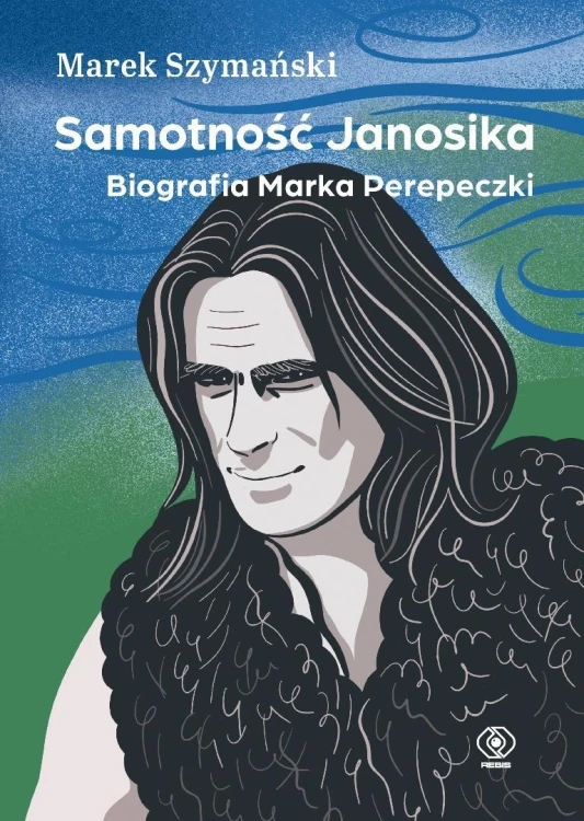 Samotność Janosika. Biografia Marka Perepeczki