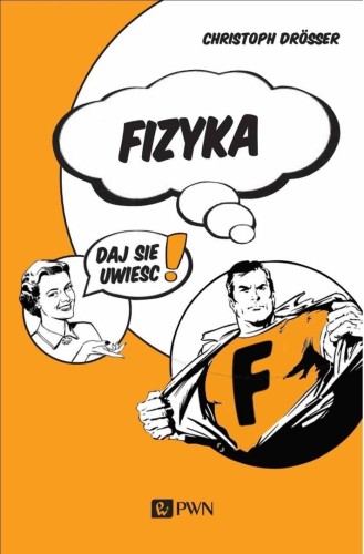 Fizyka Daj się uwieść!, Christoph Drosser