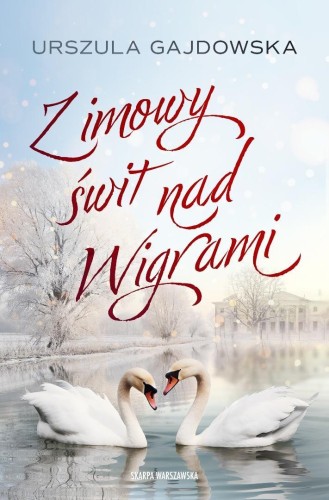 Zimowy świt nad Wigrami, Urszula Gajdowska