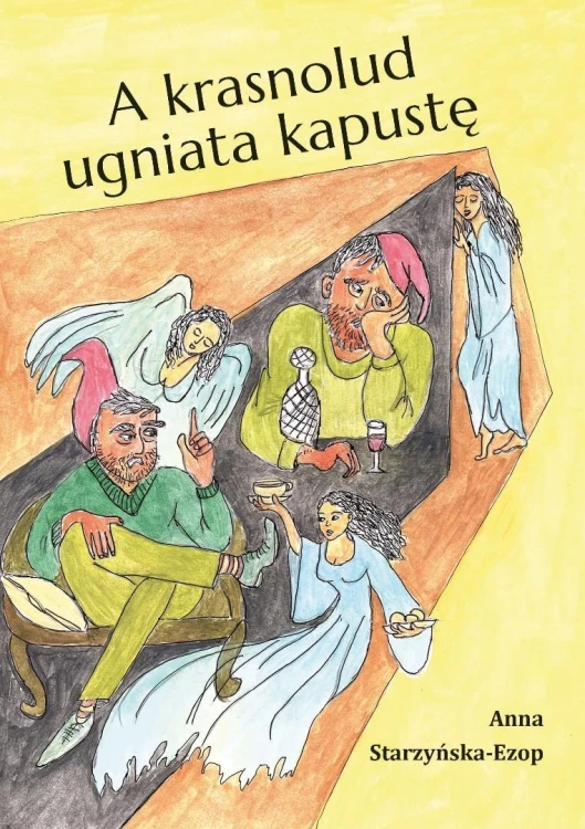A krasnolud ugniata kapustę, Anna Starzyńska-Ezop
