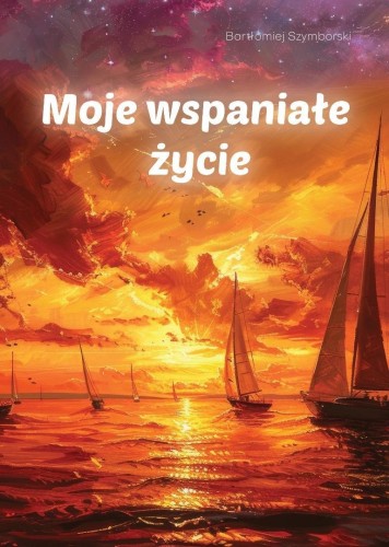 Moje wspaniałe życie, Bartłomiej Szymborski